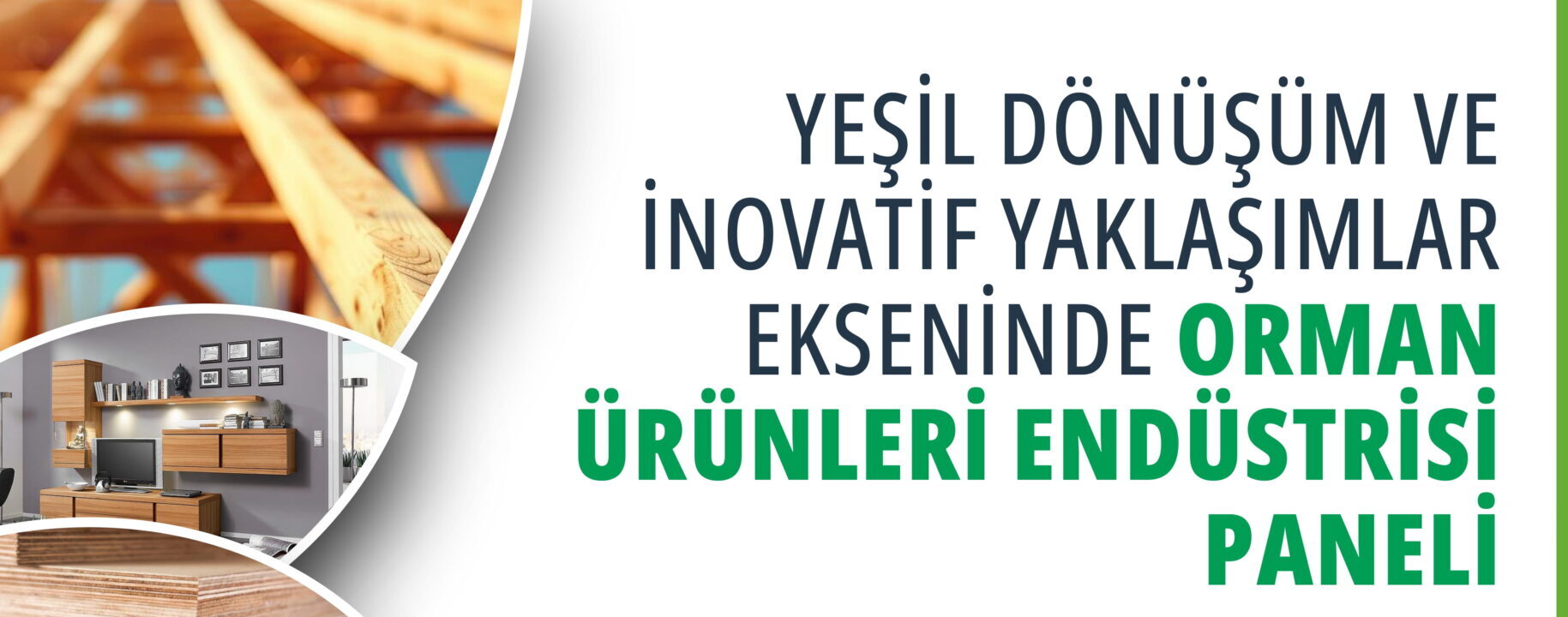 Yeşil Dönüşüm ve İnovatif Yaklaşımlar Ekseninde Orman Ürünleri Endüstrisi Paneli