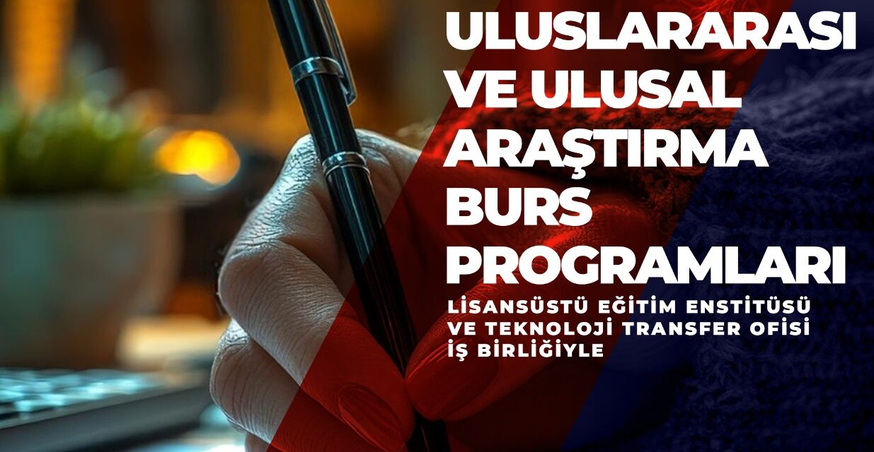 Uluslararası ve Ulusal Araştırma Burs Programları İçin Çevrim İçi Bilgilendirme Eğitimi Düzenlenecek