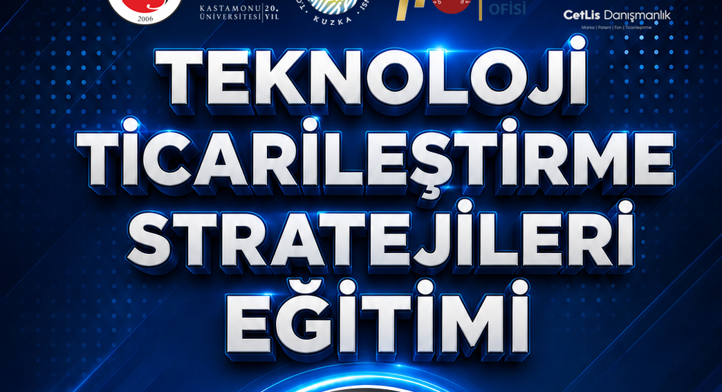 Patentler Ekonomik Değere Dönüşüyor: Teknoloji Ticarileştirme Eğitimi Başlıyor